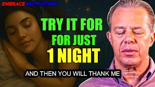Dr. Joe Dispenza - LISTEN FOR 1 NIGHT AND TOMORROW YOU'LL HAVE THE BEST DAY OF YOUR LIFE- Meditation