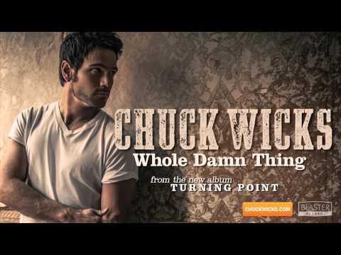 Chuck Wicks - Whole Damn Thing (Official Audio Track)