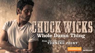 Chuck Wicks - Whole Damn Thing (Official Audio Track)