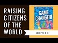 Raising Citizens Of The World Game Changer