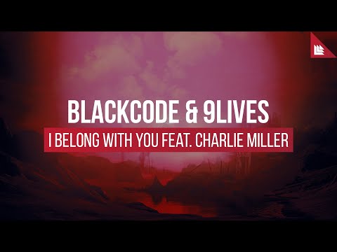 Blackcode & 9Lives feat. Charlie Miller - I Belong With You