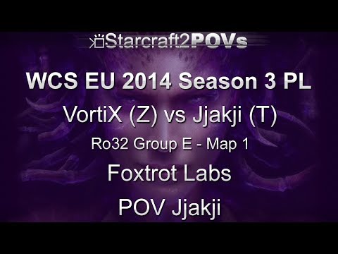 SC2 HotS - WCS EU 2014 S3 PL - VortiX vs Jjakji - Ro32 Group E - Map 1 - Foxtrot Labs - Jjakji