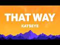 KATSEYE - That Way (Lyrics)