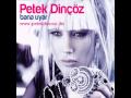 Petek Dinçöz - Bana Uyar 2010 Yep Yeni!!! | Söz ...