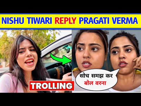 😱Nishu Tiwari Reply Pragati Verma । Pragati Verma Troll Nishu Tiwari VLOGS । Pragati Verma Video