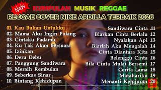 Download lagu Nike Ardilla Reggae Version 🎶 Kumpulan Lagu Terbaik 2026 | AI Cover mp3