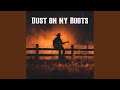 Dust on my Boots
