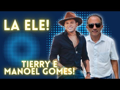 LA ELE - TIERRY E MANOEL GOMES