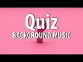 Quiz BACKGROUND MUSIC