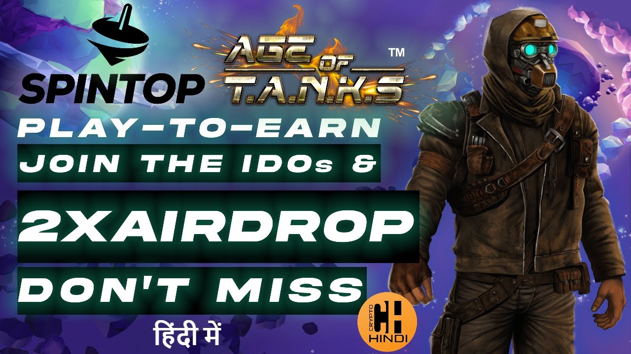Spintop & Age of Tanks Full Project Review & Details on 2 Airdrops - Hindi