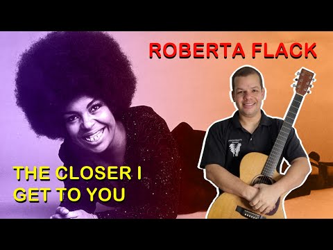The Close I Get To You - Roberta Flack