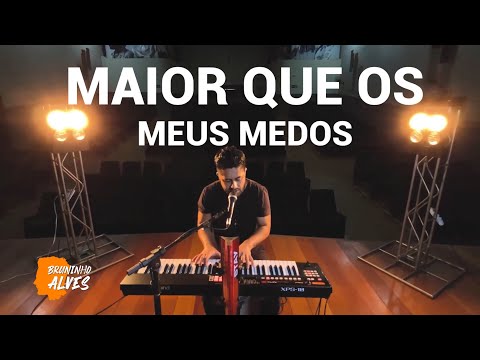 Maior que os meus medos - Bruninho Alves | Colo De Deus