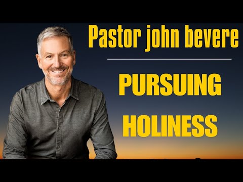 Pursuing Holiness | John Bevere podcast
