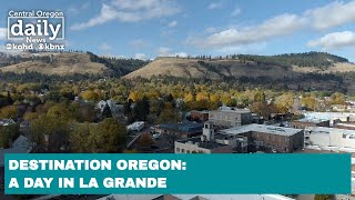 Destination Oregon: A day in La Grande