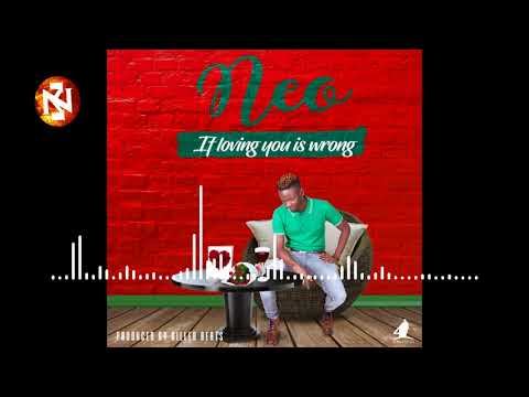 NEO – IF LOVING YOU IS WRONG (Audio) |ZEDMUSIC| ZAMBIAN MUSIC 2018