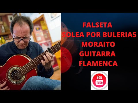 FALSETA POR SOLEA POR BULERIAS  MORAITO　フラメンコギター　レッスン　ソレアポルブレリア　ファルセータ