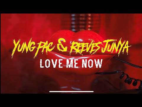Yung Pac - Love Me Now ft. Reeves Junya (Official Music Video)