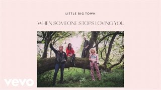 Little Big Town - When Someone Stops Loving You (Audio)