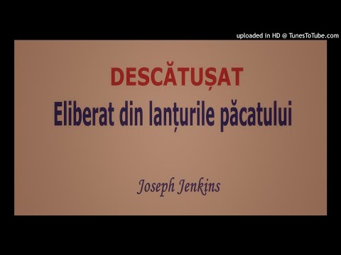 Descătușat 006 (Eliberat din lanțurile păcatului de Domnul Isus Hristos) - Joseph Jenkins
