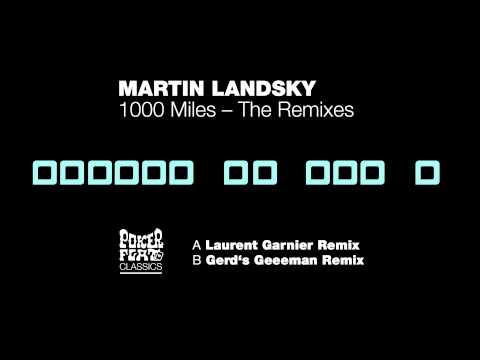 Martin Landsky - 1000 Miles - The Remixes (Laurent Garnier Remix)