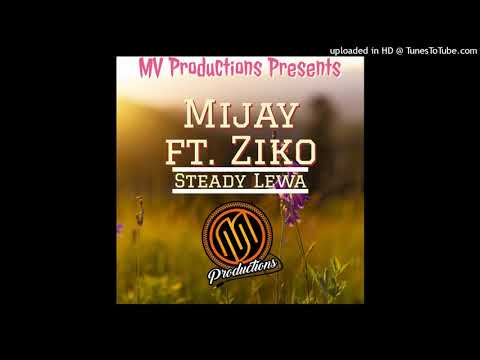 STEADY LEWA - MIJAY FT.ZIKO