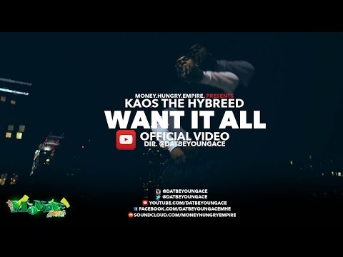 Kaos The Hybreed - Want It All (Official Video) | Dir. By @DatBeYoungAce