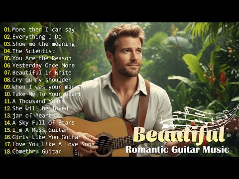 The Best Instrumental Music In The World, Never Boring To Listen To - Top Romantic Guitar Music 2025