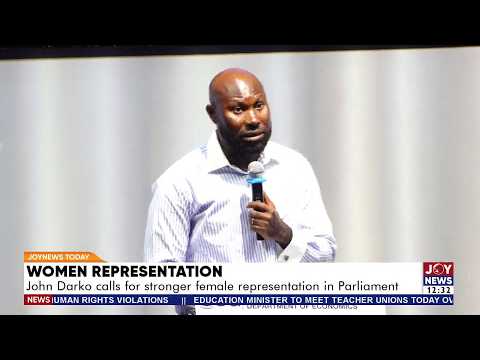Women Representation: John Darko calls for stronger female representation in Parliament