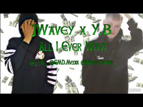 JWavey x Y.B - All I Ever Want (Audio)