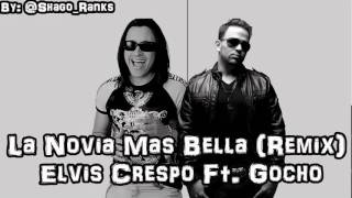 La Novia Bella Official Remix   Elvis Crespo Ft Gocho
