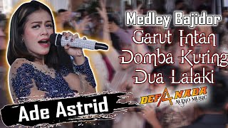 Download lagu ADE ASTRID MEDLEY BAJIDOR GARUT INTAN DOMBA KURING... mp3