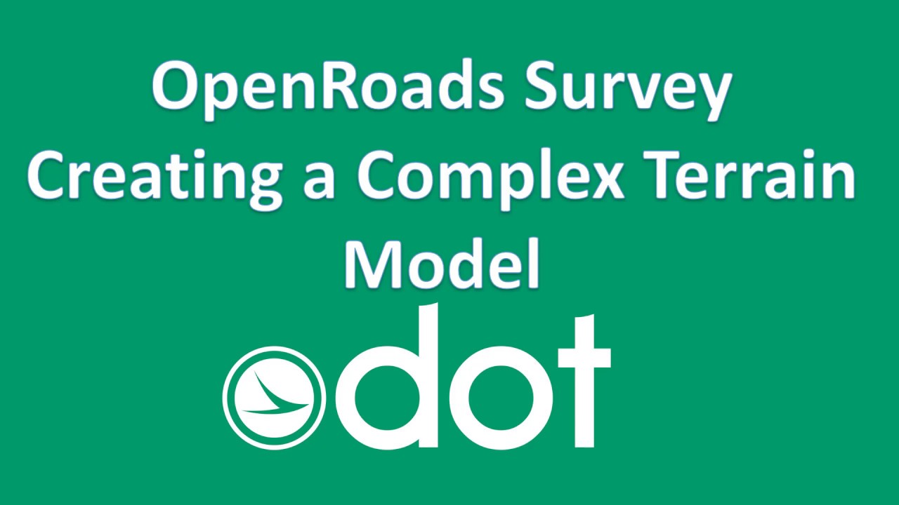 OpenRoads Survey Creating a Complex Terrain Model