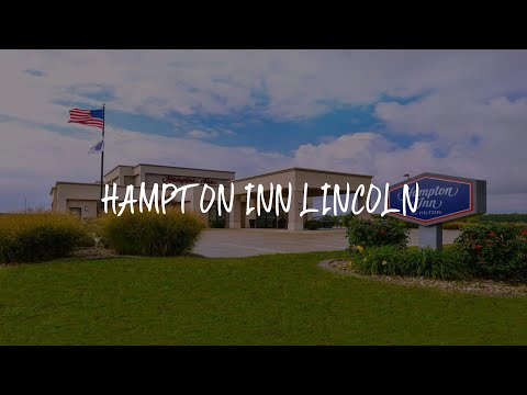 Hampton Inn Lincoln Review - Lincoln , United States of America