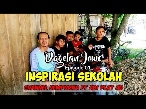 DAGELAN JOWO Eps. 01 - Inspirasi Sekolah | CHANNEL SEMPURNA ft adi plat AD