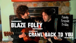 Blaze Foley, Crawl Back to You, Family Fireside Friday