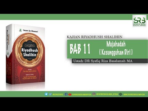 Kajian Kitab Riyadhush Shalihin Bab 11  -  Ustadz DR Syafiq Riza Basalamah MA