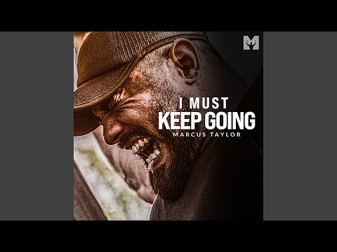 I Must Keep Going (Motivational Speech)