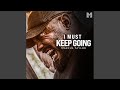 I Must Keep Going (Motivational Speech)