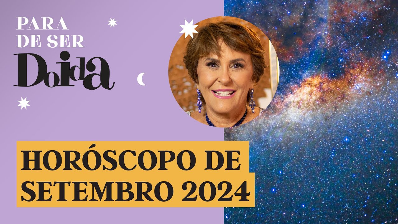 HORÓSCOPO de SETEMBRO de 2024: MÁRCIA FERNANDES faz PREVISÕES para todos os SIGNOS