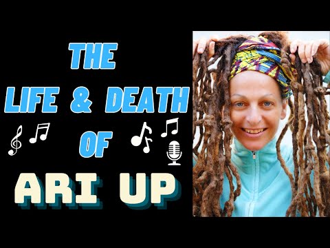 The Life & Death of The Slits' ARI UP