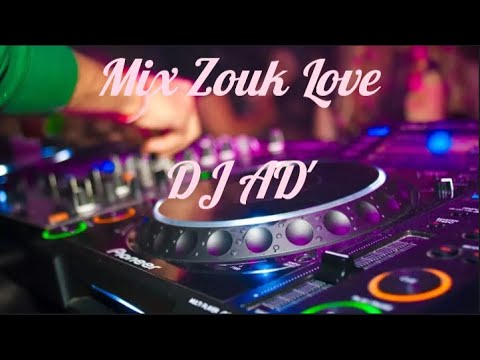 Mix Zouk Love Nostalgie DJ AD'