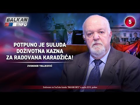 INTERVJU: Zvonimir Trajković - Potpuno je suluda doživotna kazna za Radovana Karadžića! (5.4.2019)