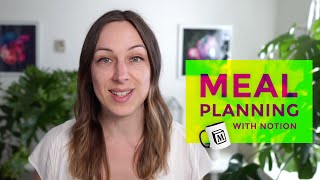  - Meal planning in Notion — with full template!