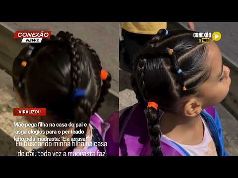 Vídeo: Mãe pega filha na casa do pai e rasga elogios para o penteado feito pela madrasta: ‘Ela arrasa!‘