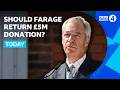 Will Nigel Farage pay back £5m donation? | BBC Radio 4 Today