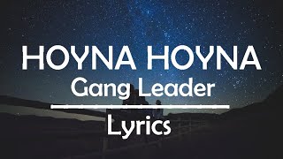 Hoyna Hoyna (Lyrics) - Gang Leader Lyrics 4 U