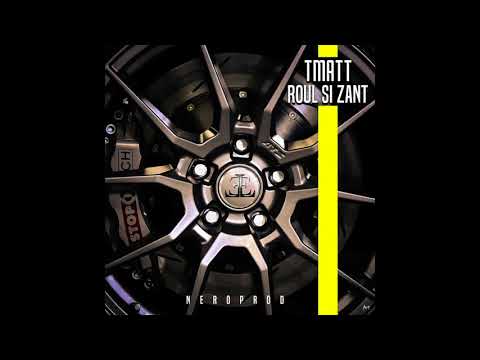 Tmatt - ROUL SI ZANT - (neroprod) hors serie 2017
