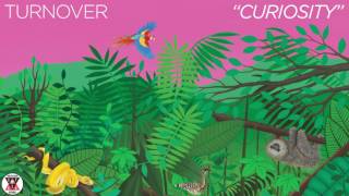 Turnover - "Curiosity" (Official Audio)