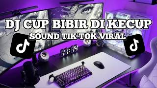 Download lagu DJ CUP BIBIR DI KECUP VIRAL TIK TOK TERBARU mp3