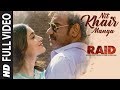 Full Video Nit Khair Manga Song RAID Ajay Devgn Ileana D Cruz Raid In Cinemas Now